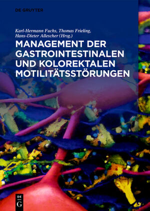 ISBN 9783110640205: Management der gastrointestinalen und kolorektalen Motilitätsstörungen / Karl-Hermann Fuchs / Buch / XXXI / Deutsch / 2020 / De Gruyter GmbH / EAN 9783110640205