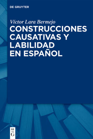 ISBN 9783110653441: Construcciones causativas y labilidad en español