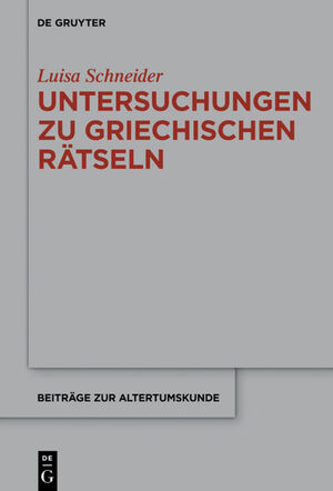 ISBN 9783110663297: Untersuchungen zu antiken griechischen Rätseln