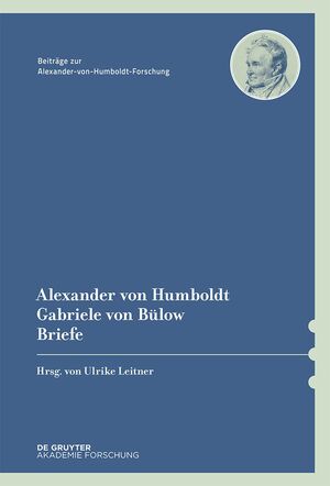 ISBN 9783110664515: Alexander von Humboldt / Gabriele von Bülow, Briefe