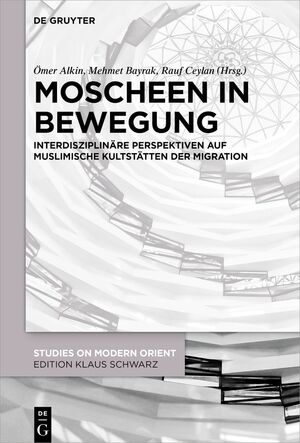 ISBN 9783110668759: Moscheen in Bewegung - Interdisziplinäre Perspektiven auf muslimische Kultstätten der Migration