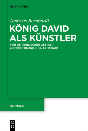 ISBN 9783110698305: König David als Künstler – Von der biblischen Gestalt zur poetologischen Leitfigur