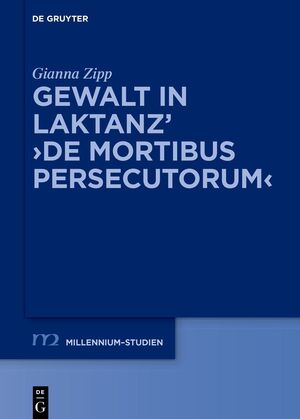 ISBN 9783110740660: Gewalt in Laktanz’ ›De mortibus persecutorum‹