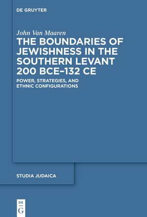 ISBN 9783110787382: The Boundaries of Jewishness in the Southern Levant 200 BCE–132 CE - Power, Strategies, and Ethnic Configurations