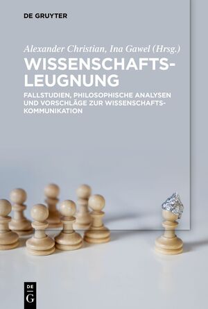 ISBN 9783110788303: Wissenschaftsleugnung | Fallstudien, philosophische Analysen und Vorschläge zur Wissenschaftskommunikation | Alexander Christian (u. a.) | Taschenbuch | V | Deutsch | 2024 | De Gruyter