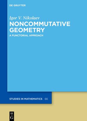 ISBN 9783110788600: Noncommutative Geometry - A Functorial Approach