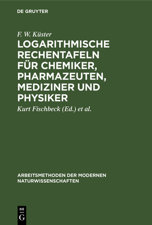 neues Buch – F. W. Küster – Logarithmische Rechentafeln für Chemiker, Pharmazeuten, Mediziner und Physiker