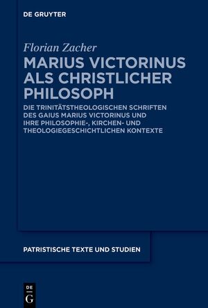 ISBN 9783110992779: Marius Victorinus als christlicher Philosoph – Die trinitätstheologischen Schriften des Gaius Marius Victorinus und ihre philosophie-, kirchen- und theologiegeschichtlichen Kontexte