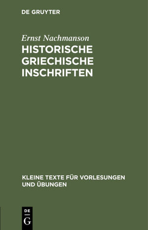 ISBN 9783110996562: Historische griechische Inschriften bis auf Alexander den Großen