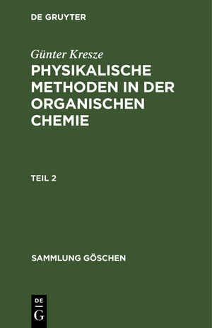 ISBN 9783111007960: Physikalische Methoden in der organischen Chemie. Teil 2