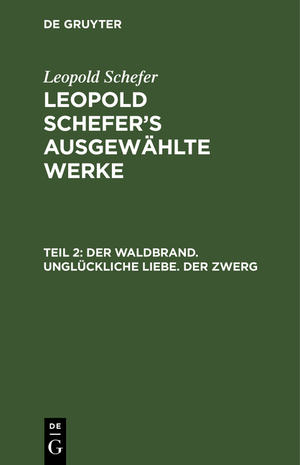 ISBN 9783111040431: Der Waldbrand. Unglueckliche Liebe. Der Zwerg