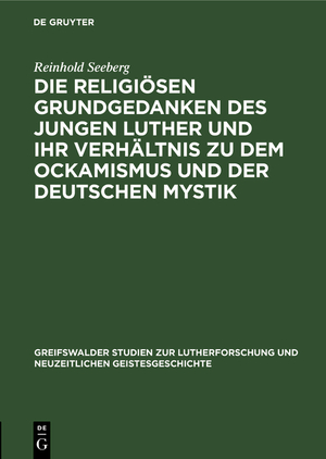 ISBN 9783111042015: Die religiösen Grundgedanken des jungen Luther und ihr Verhältnis zu dem Ockamismus und der deutschen Mystik