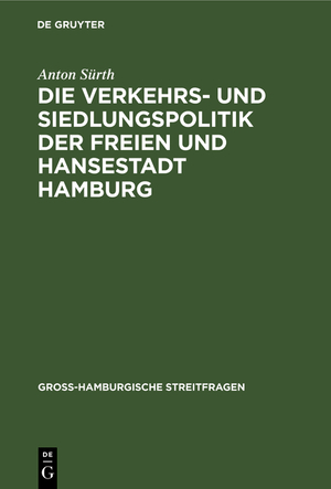 ISBN 9783111042503: Die Verkehrs- und Siedlungspolitik der Freien und Hansestadt Hamburg