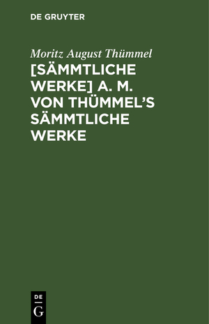 ISBN 9783111042848: [Sämmtliche Werke] A. M. von Thümmel's sämmtliche Werke – Bd. 2