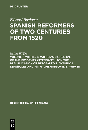 ISBN 9783111046860: Edward Boehmer: Spanish Reformers of Two Centuries from 1520 / With B. B. Wiffen's Narrative of the Incidents Attendant upon the Republication of reformistas antiguos españoles and with a Memoir of B. B. Wiffen