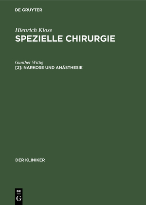 ISBN 9783111047638: Hienrich Klose: Spezielle Chirurgie / Narkose und Anästhesie