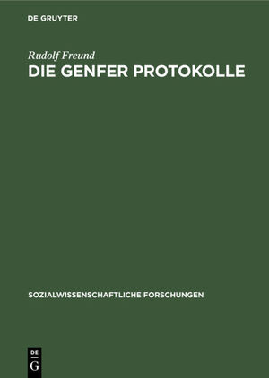 ISBN 9783111047867: Die Genfer Protokolle - Ihre Geschichte und Bedeutung für das Staatsleben Deutsch-Österreichs