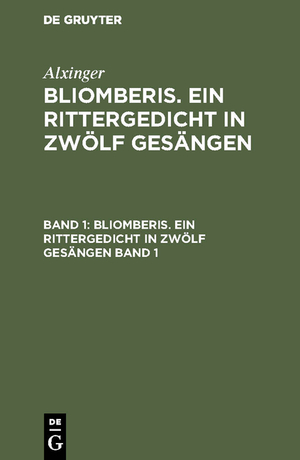 ISBN 9783111066165: Alxinger: Bliomberis. Ein Rittergedicht in zwölf Gesängen. Band 1