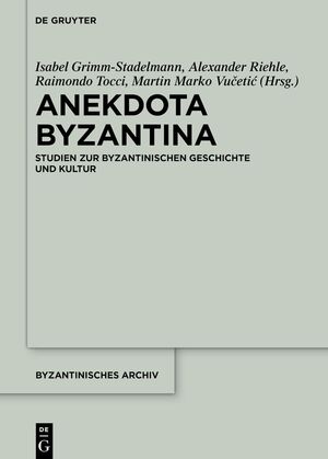 ISBN 9783111068329: Anekdota Byzantina / Studien zur byzantinischen Geschichte und Kultur. Festschrift für Albrecht Berger anlässlich seines 65. Geburtstags / Isabel Grimm-Stadelmann (u. a.) / Buch / XV / Deutsch / 2023