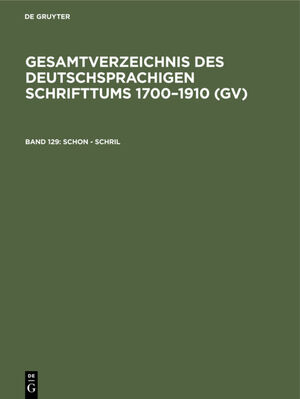 ISBN 9783111086132: Gesamtverzeichnis des deutschsprachigen Schrifttums 1700–1910 (GV) / Schon - Schril