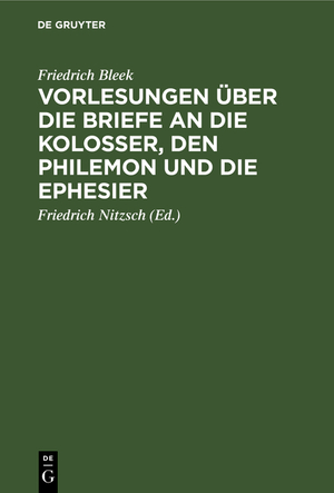 ISBN 9783111110172: Vorlesungen über die Briefe an die Kolosser, den Philemon und die Ephesier