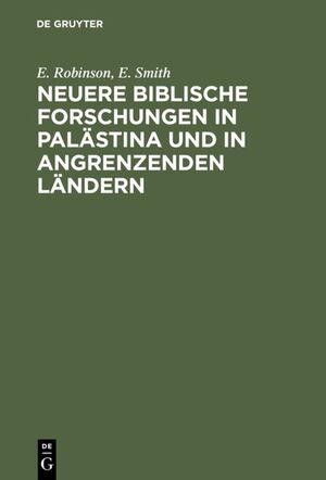 ISBN 9783111111490: Neuere biblische Forschungen in Palästina und in angrenzenden Ländern - Tagebuch einer Reise im Jahre 1852