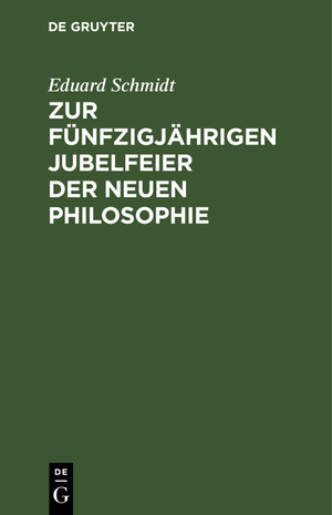 ISBN 9783111111902: Zur fünfzigjährigen Jubelfeier der neuen Philosophie - Aphorismen über den Geist der Philosophie seit Kant, so wie über die Idee der Logik oder Wissenschaftslehre