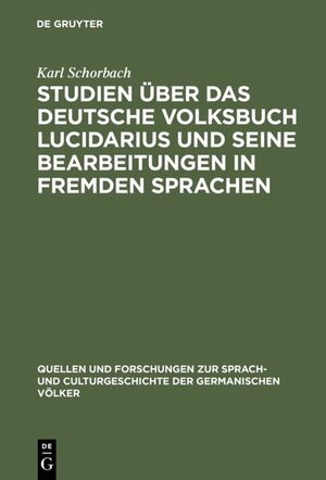 ISBN 9783111114958: Studien über das deutsche Volksbuch Lucidarius und seine Bearbeitungen in fremden Sprachen