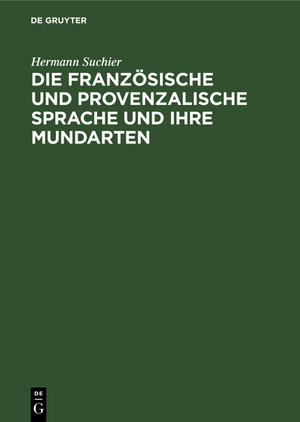 ISBN 9783111118505: Die französische und provenzalische Sprache und ihre Mundarten