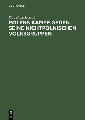 ISBN 9783111123936: Polens Kampf gegen seine nichtpolnischen Volksgruppen