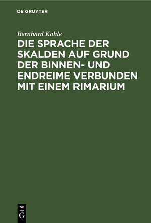 ISBN 9783111129723: Die Sprache der Skalden auf Grund der Binnen- und Endreime verbunden mit einem Rimarium