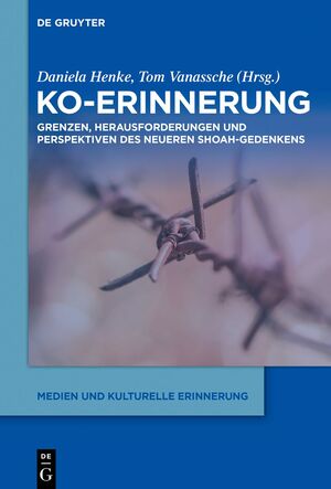 ISBN 9783111130255: Ko-Erinnerung – Grenzen, Herausforderungen und Perspektiven des neueren Shoah-Gedenkens