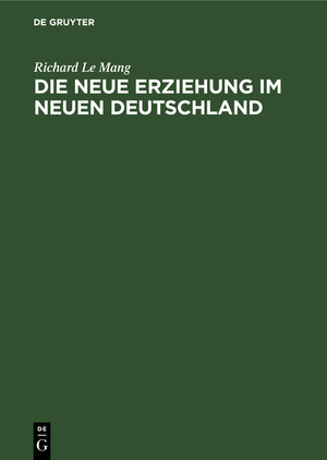 ISBN 9783111133751: Die neue Erziehung im neuen Deutschland