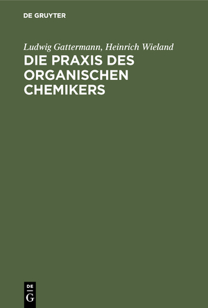 ISBN 9783111142234: Die Praxis des organischen Chemikers