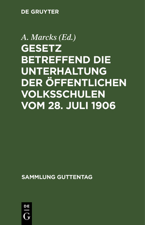 ISBN 9783111157207: Gesetz betreffend die Unterhaltung der öffentlichen Volksschulen vom 28. Juli 1906