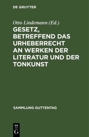 ISBN 9783111157733: Gesetz, betreffend das Urheberrecht an Werken der Literatur und der Tonkunst - Vom 19.6.1901, in der Fassung des Gesetzes vom 22.5.1910, nebst einem Anh., enthaltend die revidierte Berner Übereinkunft vom 13.11.1908