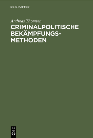 ISBN 9783111160641: Criminalpolitische Bekaempfungsmethoden