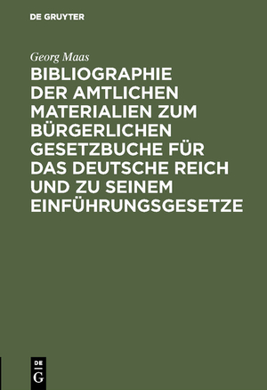 ISBN 9783111167664: Bibliographie der amtlichen Materialien zum Bürgerlichen Gesetzbuche für das deutsche Reich und zu seinem Einführungsgesetze