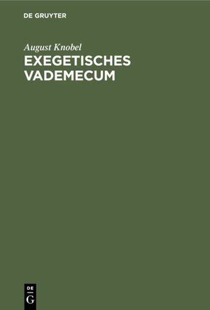 ISBN 9783111181363: Exegetisches Vademecum - Für Herrn Professor Ewald in Tübingen