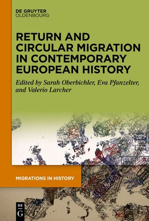 neues Buch – Eva Pfanzelter – Return and Circular Migration in Contemporary European History | Eva Pfanzelter (u. a.) | Buch | Migrations in History | XIV | Englisch | 2024 | De Gruyter Oldenbourg | EAN 9783111185934