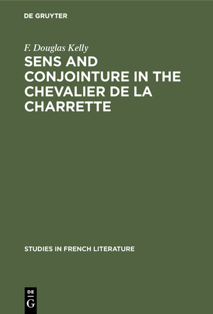 ISBN 9783111189420: Sens and conjointure in the Chevalier de la Charrette