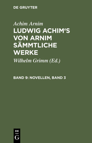 ISBN 9783111193984: Achim Arnim: Ludwig Achim's von Arnim sämmtliche Werke / Novellen, Band 3