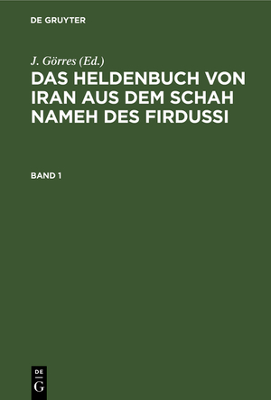 ISBN 9783111194707: Das Heldenbuch von Iran aus dem Schah Nameh des Firdussi. Band 1