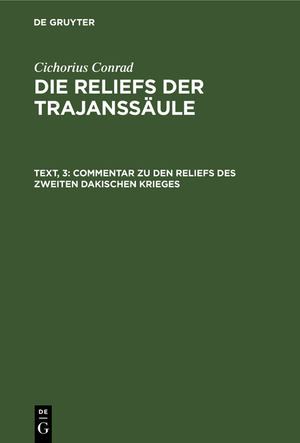 ISBN 9783111197913: Cichorius Conrad: Die Reliefs der Trajanssäule / Commentar zu den Reliefs des zweiten dakischen Krieges