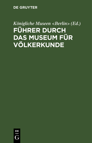 ISBN 9783111206158: Führer durch das Museum für Völkerkunde