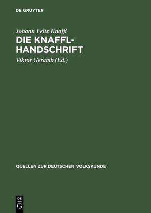 ISBN 9783111213361: Die Knaffl-Handschrift – Eine obersteirische Volkskunde aus dem Jahre 1813