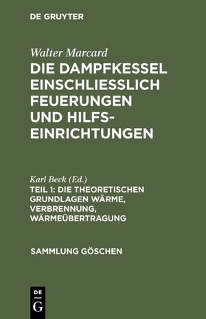 ISBN 9783111214375: Die theoretischen Grundlagen Wärme, Verbrennung, Wärmeübertragung