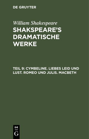 ISBN 9783111232607: Cymbeline. Liebes Leid und Lust. Romeo und Julia. Macbeth