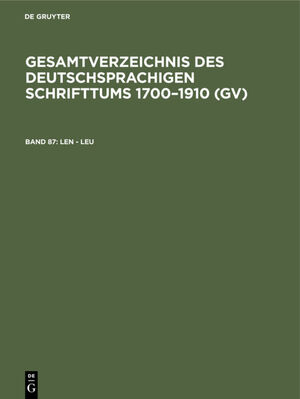 ISBN 9783111247885: Gesamtverzeichnis des deutschsprachigen Schrifttums 1700–1910 (GV) / Len - Leu