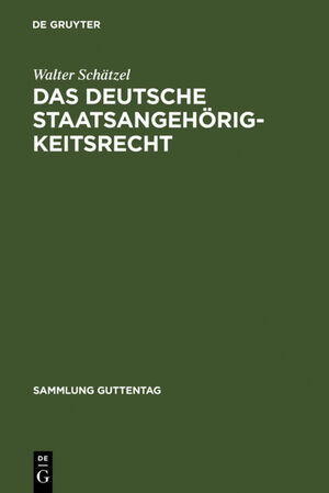 neues Buch – Walter Schätzel – Das deutsche Staatsangehörigkeitsrecht